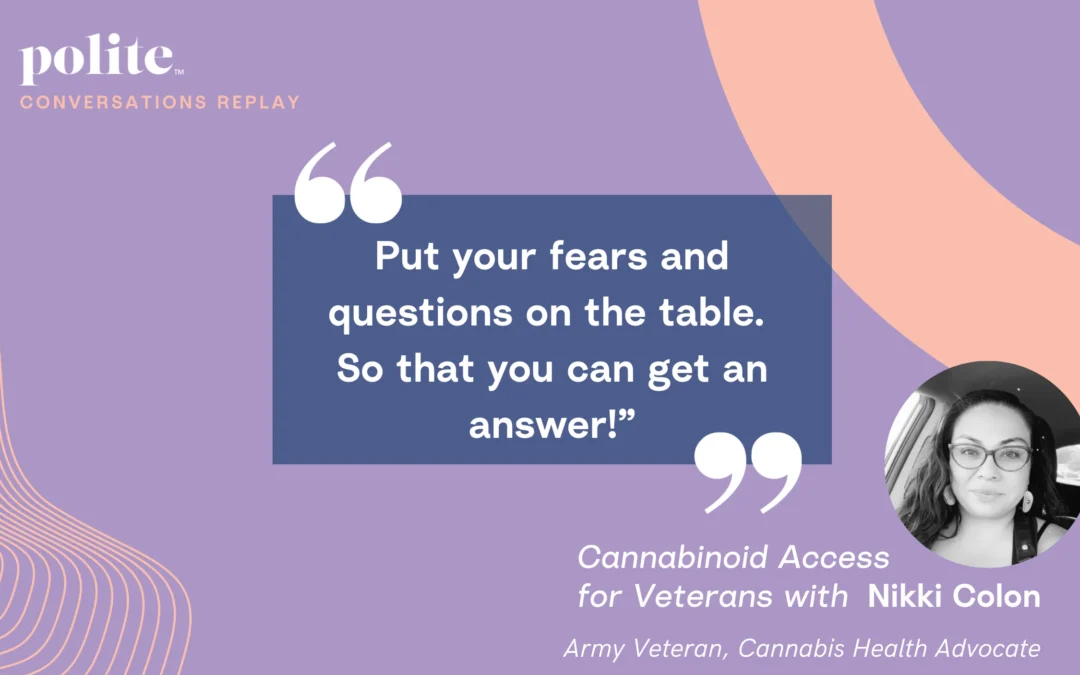 Polite Conversations Replay: Empowering Veterans through Cannabinoid Access